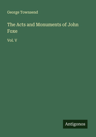 The Acts and Monuments of John Foxe