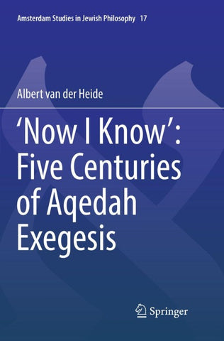 ‘Now I Know’: Five Centuries of Aqedah Exegesis