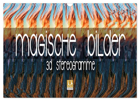 Magische Bilder - 3D Stereogramme (Wandkalender 2027 DIN A3 quer), CALVENDO Monatskalender