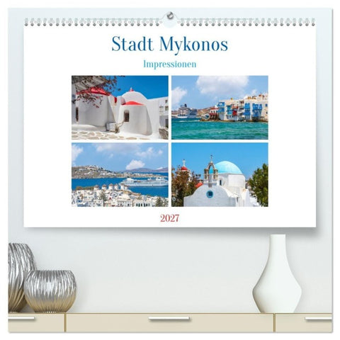 Stadt Mykonos - Impressionen (hochwertiger Premium Wandkalender 2027 DIN A2 quer), Kunstdruck in Hochglanz