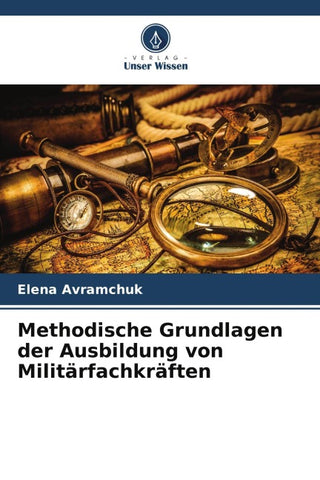 Methodische Grundlagen der Ausbildung von Militärfachkräften