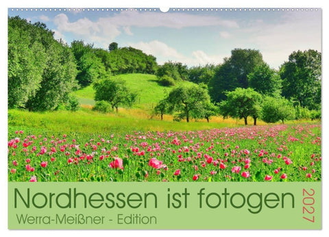 Nordhessen ist fotogen - Werra-Meißner - Edition (Wandkalender 2027 DIN A2 quer), CALVENDO Monatskalender