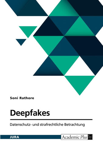 Deepfakes. Datenschutz- und strafrechtliche Betrachtung