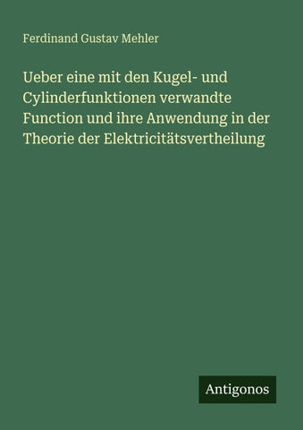 Ueber eine mit den Kugel- und Cylinderfunktionen verwandte Function und ihre Anwendung in der Theorie der Elektricitätsvertheilung