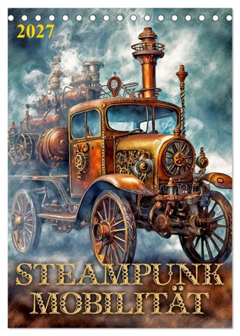 Steampunk Mobilität (Tischkalender 2027 DIN A5 hoch), CALVENDO Monatskalender