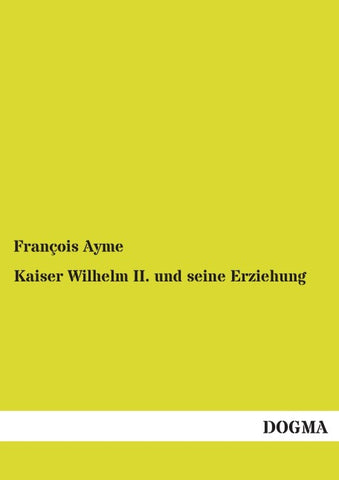 Kaiser Wilhelm II. und seine Erziehung