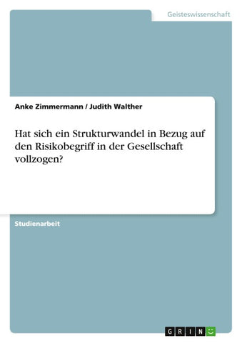 Hat sich ein Strukturwandel in Bezug auf den Risikobegriff in der Gesellschaft vollzogen?