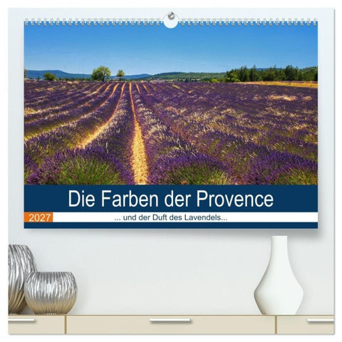Die Farben der Provence... und der Duft des Lavendels... (hochwertiger Premium Wandkalender 2027 DIN A2 quer), Kunstdruck in Hochglanz