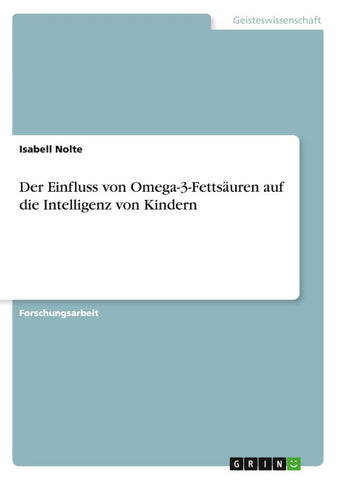 Der Einfluss von Omega-3-Fettsäuren auf die Intelligenz von Kindern