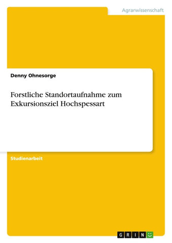Forstliche Standortaufnahme zum Exkursionsziel Hochspessart