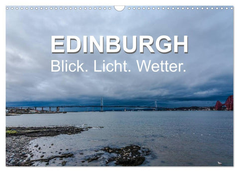 EDINBURGH. Blick. Licht. Wetter. (Wandkalender 2026 DIN A3 quer), CALVENDO Monatskalender