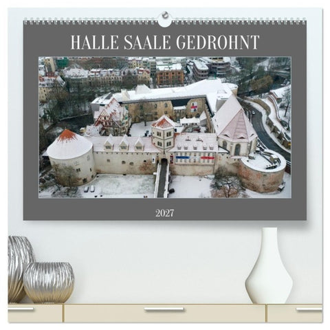 HALLE SAALE GEDROHNT 2027 (hochwertiger Premium Wandkalender 2027 DIN A2 quer), Kunstdruck in Hochglanz