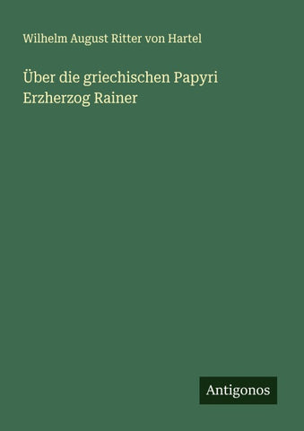 Über die griechischen Papyri Erzherzog Rainer