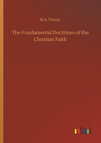 The Fundamental Doctrines of the Christian Faith