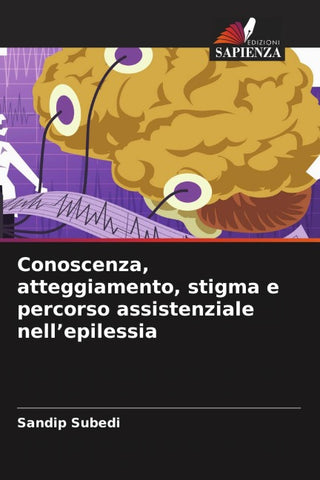 Conoscenza, atteggiamento, stigma e percorso assistenziale nell'epilessia