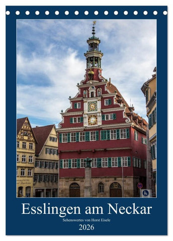 Esslingen am Neckar - Sehenswertes (Tischkalender 2026 DIN A5 hoch), CALVENDO Monatskalender
