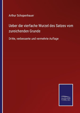 Ueber die vierfache Wurzel des Satzes vom zureichenden Grunde