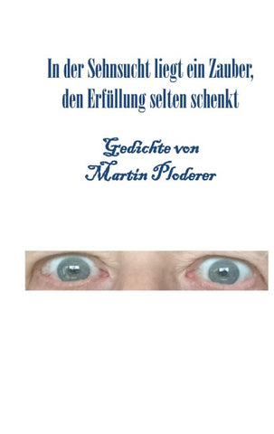 In der Sehnsucht liegt ein Zauber, den Erfüllung selten schenkt