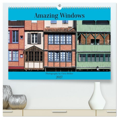 Amazing Windows (High Quality Premium Wall Calendar 2027 DIN A2 landscape),CALVENDO 12 Month Wall Calendar