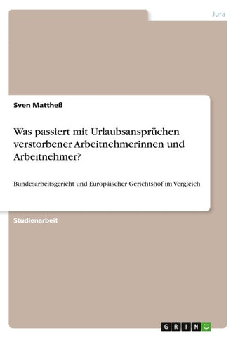 Was passiert mit Urlaubsansprüchen verstorbener Arbeitnehmerinnen und Arbeitnehmer?