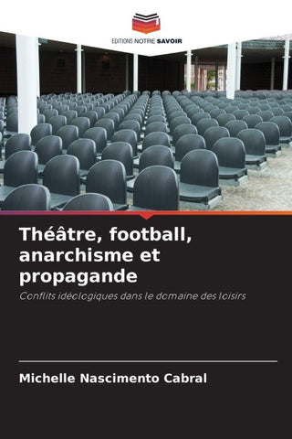 Théâtre, football, anarchisme et propagande