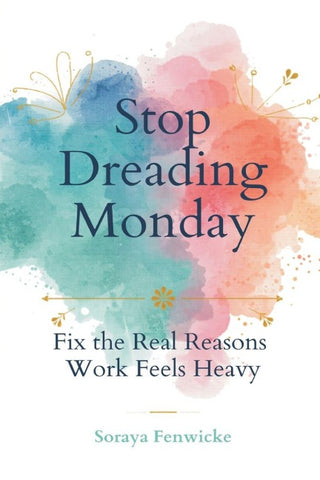 Stop Dreading Monday