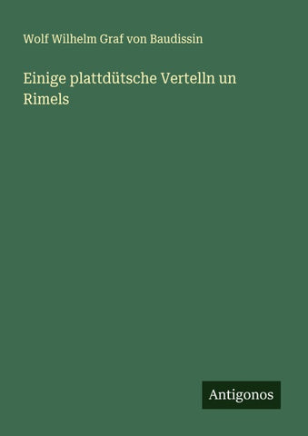 Einige plattdütsche Vertelln un Rimels