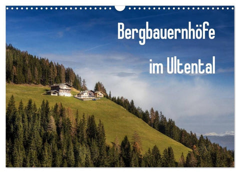 Bergbauernhöfe im Ultental (Wandkalender 2027 DIN A3 quer), CALVENDO Monatskalender