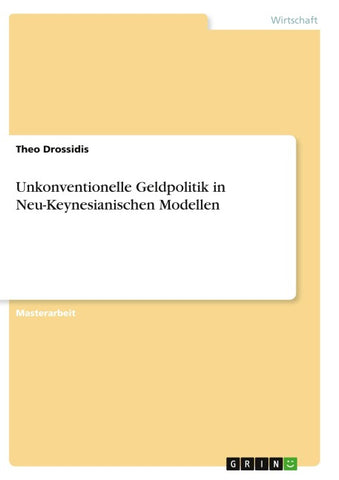 Unkonventionelle Geldpolitik in Neu-Keynesianischen Modellen