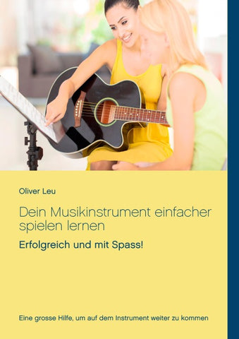 Dein Musikinstrument einfacher spielen lernen