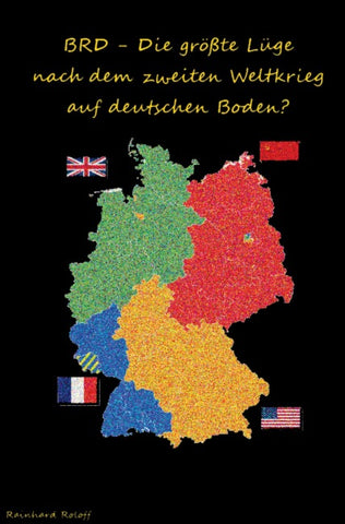 BRD - Die größte Lüge nach dem zweiten Weltkrieg auf deutschen Boden?