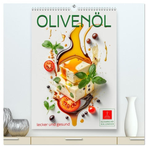 Olivenöl lecker und gesund (hochwertiger Premium Wandkalender 2027 DIN A2 hoch), Kunstdruck in Hochglanz