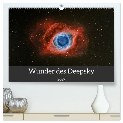 Wunder des Deepsky (hochwertiger Premium Wandkalender 2027 DIN A2 quer), Kunstdruck in Hochglanz