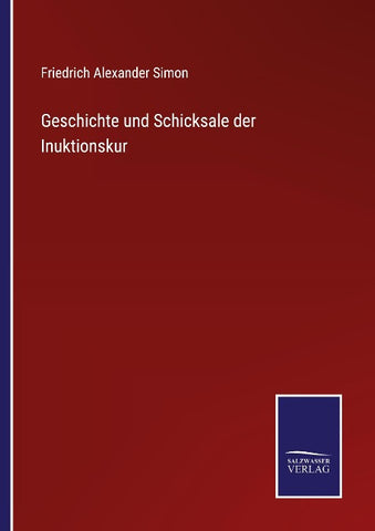 Geschichte und Schicksale der Inuktionskur