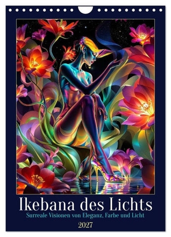 Ikebana des Lichts (Wandkalender 2027 DIN A4 hoch), CALVENDO Monatskalender