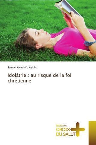 Idolâtrie : au risque de la foi chrétienne