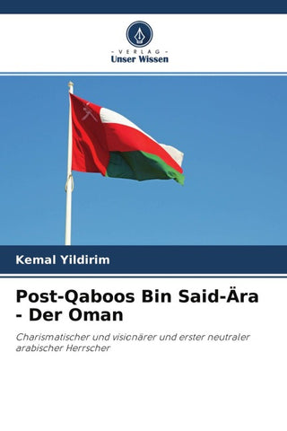Post-Qaboos Bin Said-Ära - Der Oman
