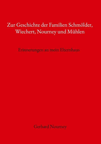 Zur Geschichte der Familien Schmölder, Wiechert, Nourney und Mühlen