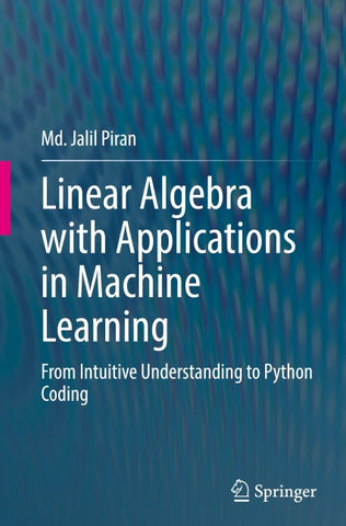 Linear Algebra with Applications in Machine Learning