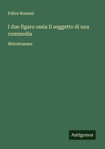 I due figaro ossia Il soggetto di una commedia