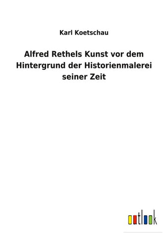 Alfred Rethels Kunst vor dem Hintergrund der Historienmalerei seiner Zeit