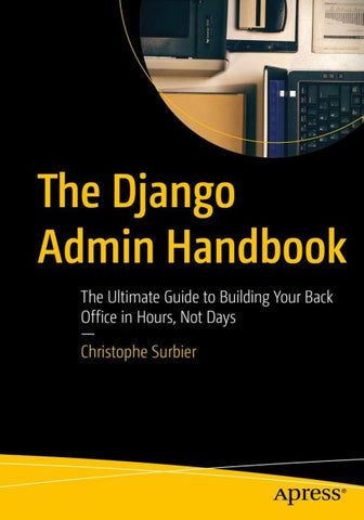 The Django Admin Handbook