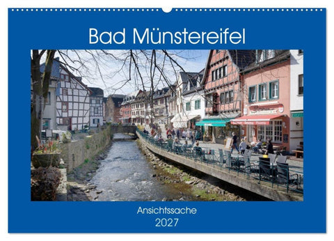 Bad Münstereifel - Ansichtssache (Wandkalender 2027 DIN A2 quer), CALVENDO Monatskalender