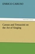 Caruso and Tetrazzini on the Art of Singing