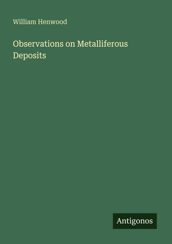 Observations on Metalliferous Deposits
