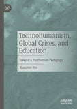 Technohumanism, Global Crises, and Education
