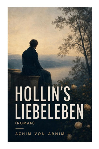 Hollin's Liebeleben (Roman)