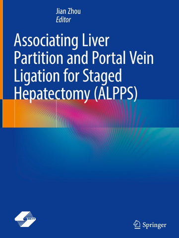Associating Liver Partition and Portal Vein Ligation for Staged Hepatectomy (ALPPS)