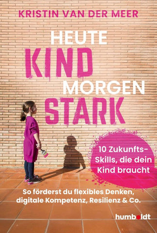 Heute Kind - morgen stark