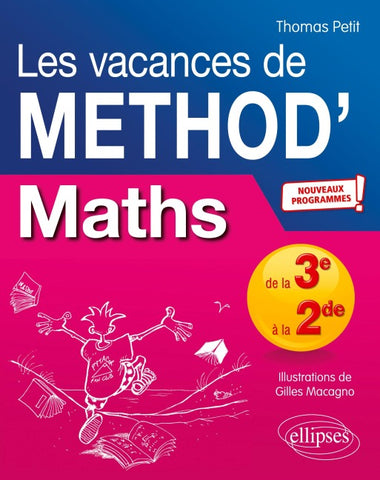 Maths de la 3e à la 2de - Les vacances de Méthod' - Nouveaux programmes